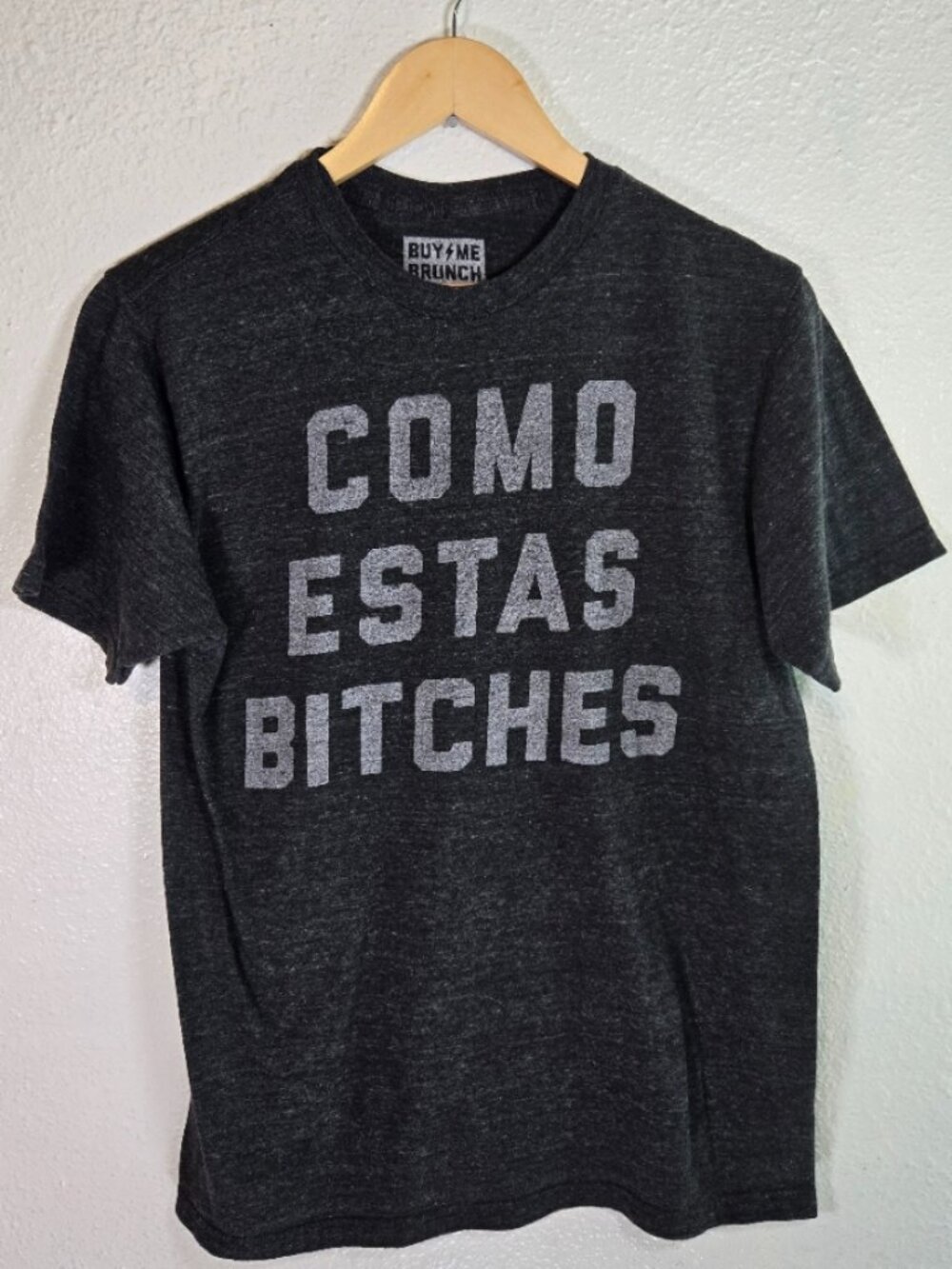 Buy Me Brunch "Como Estas Bitches" Tee